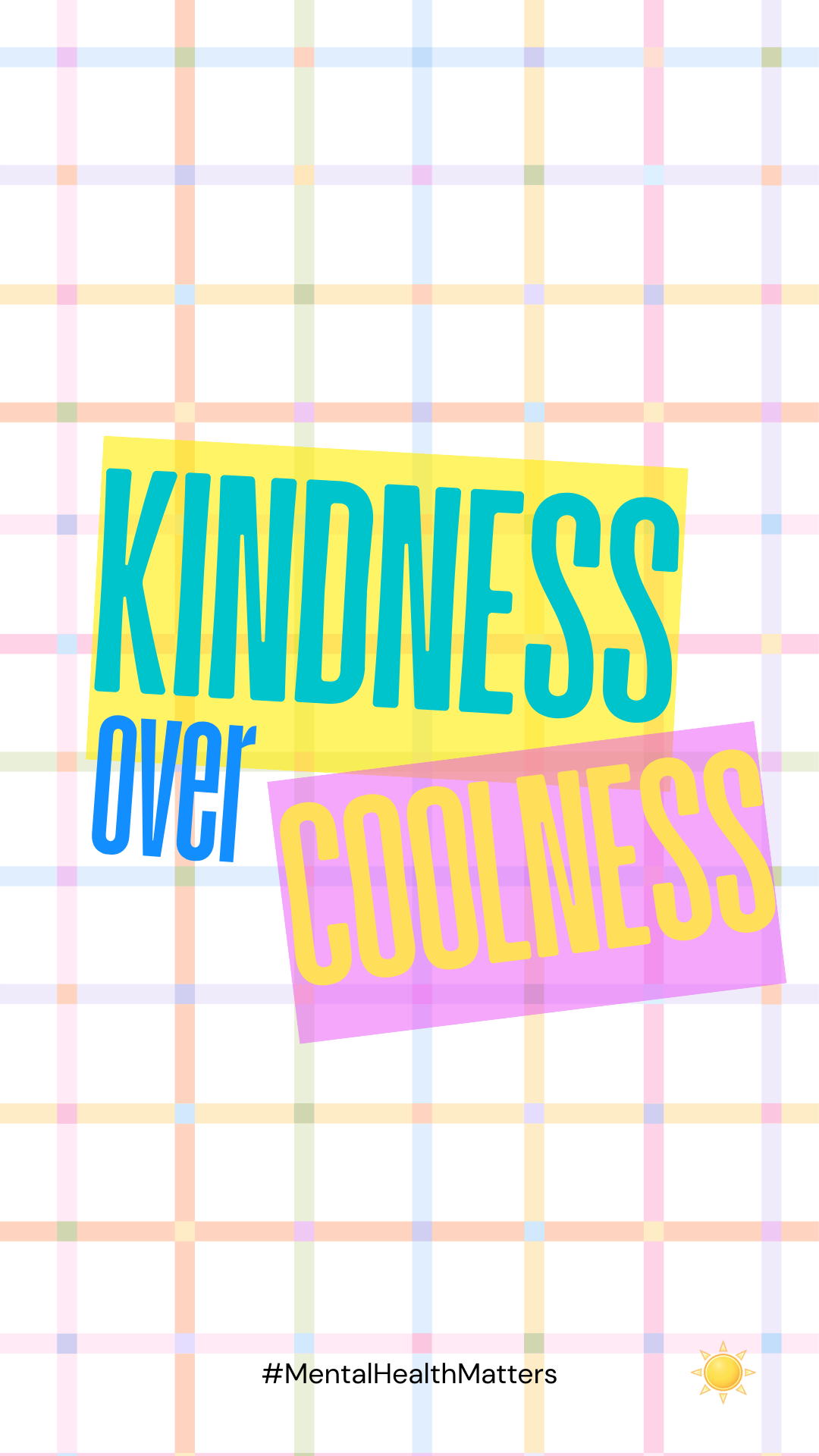 kindness over coolness. phone background